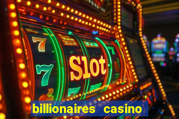 billionaires casino free chips