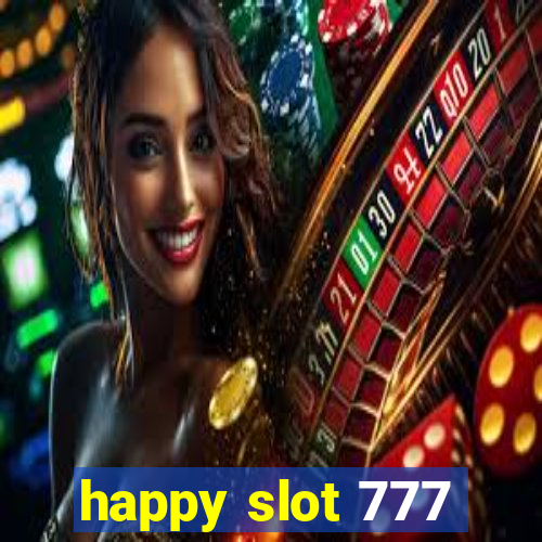 happy slot 777