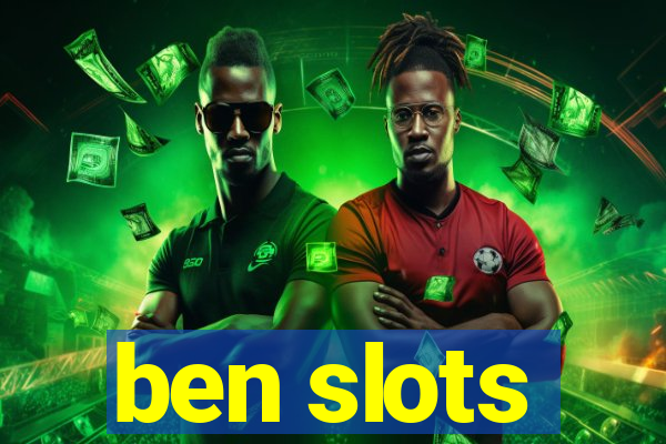 ben slots