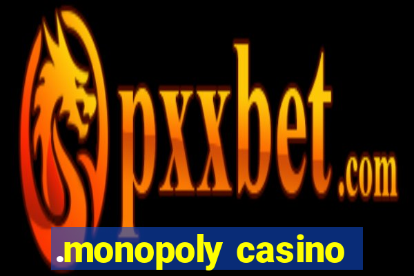 .monopoly casino