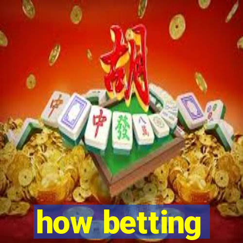 how betting