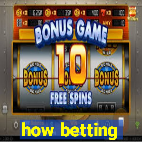 how betting