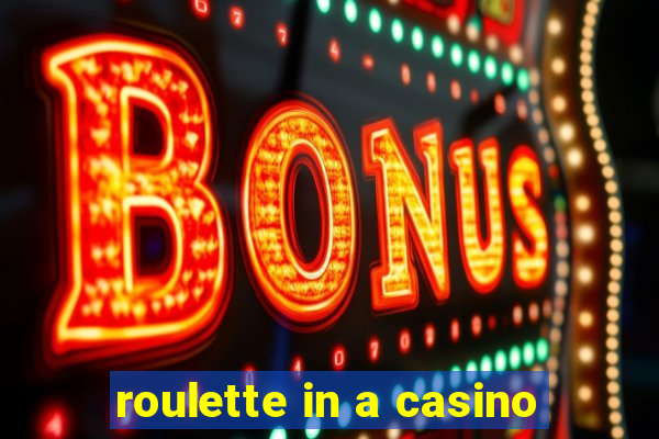 roulette in a casino