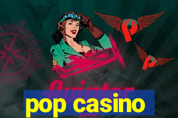 pop casino