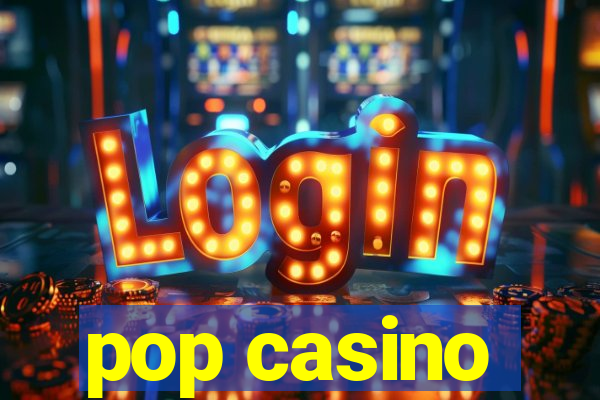 pop casino