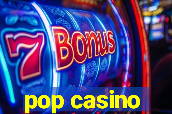 pop casino