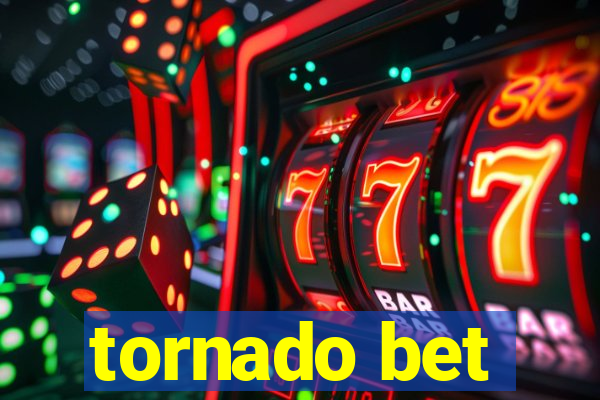 tornado bet