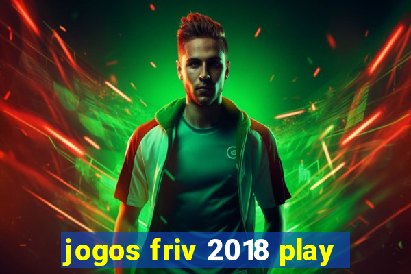 jogos friv 2018 play