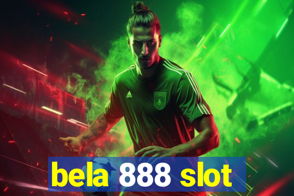 bela 888 slot