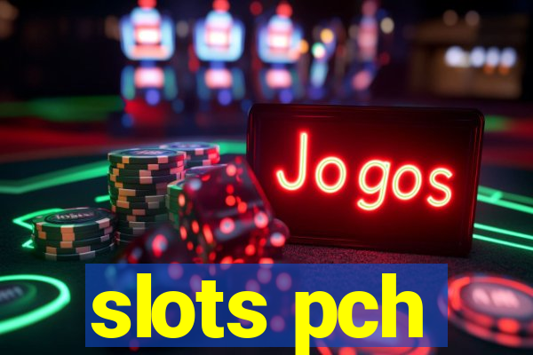 slots pch