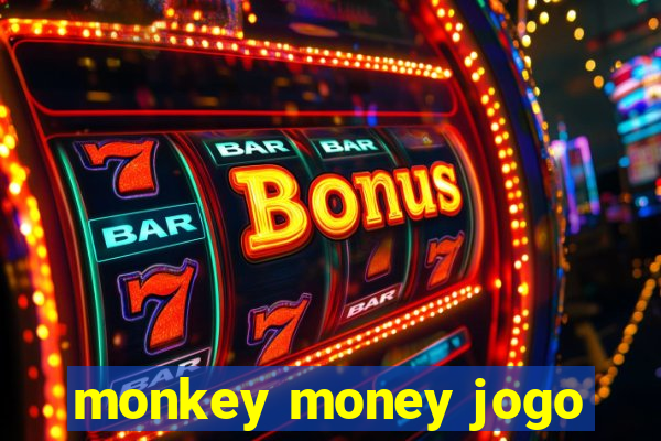 monkey money jogo