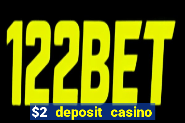 $2 deposit casino nz free spins