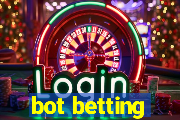 bot betting