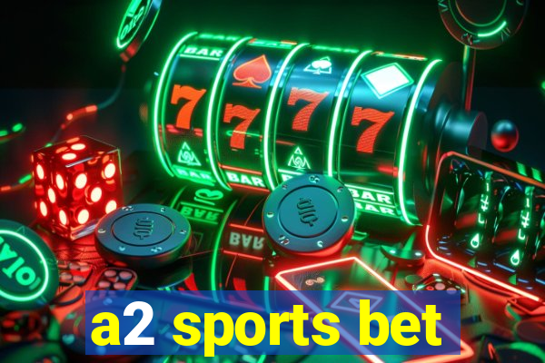 a2 sports bet