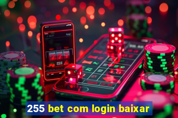 255 bet com login baixar