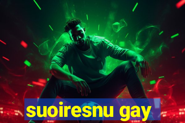 suoiresnu gay