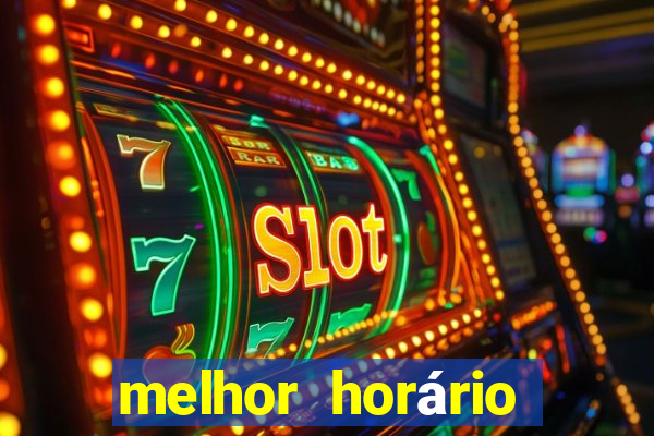 melhor horário para jogar fortune tiger madrugada