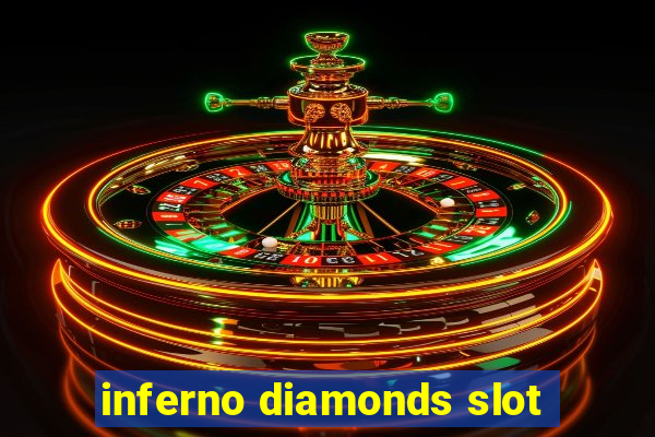 inferno diamonds slot