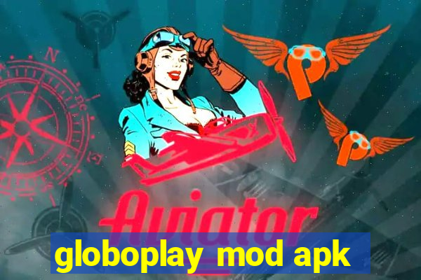 globoplay mod apk