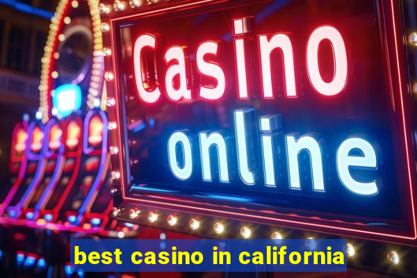 best casino in california