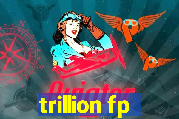 trillion fp