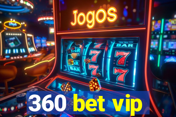 360 bet vip