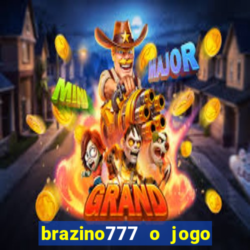 brazino777 o jogo da galera