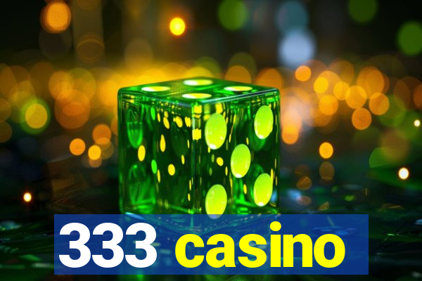 333 casino