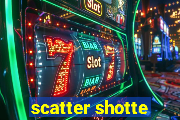 scatter shotte