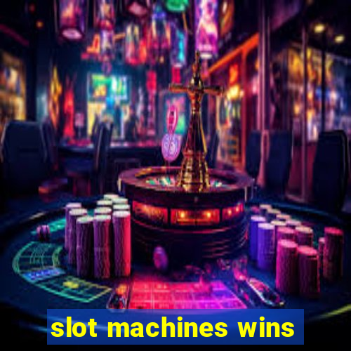 slot machines wins