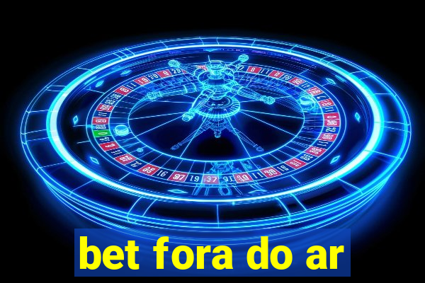 bet fora do ar