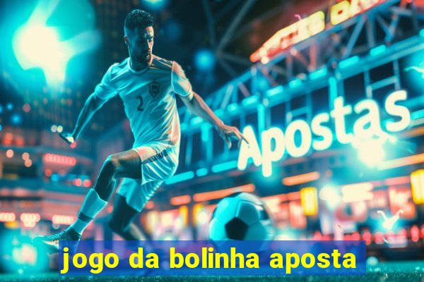 jogo da bolinha aposta