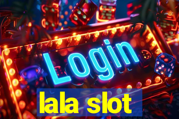 lala slot