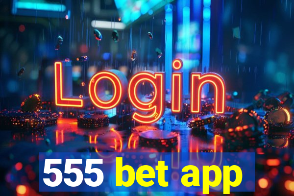 555 bet app