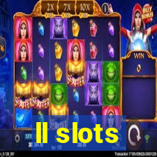 ll slots