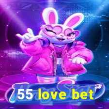 55 love bet