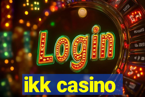 ikk casino