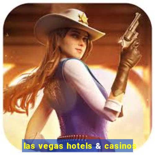 las vegas hotels & casinos