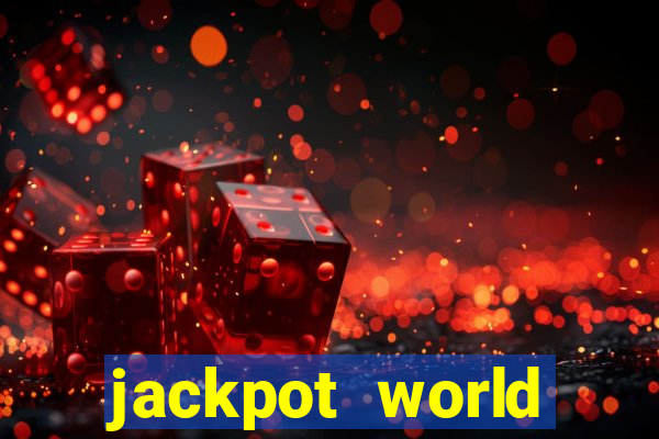 jackpot world casino games