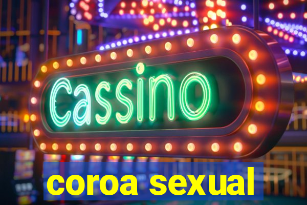 coroa sexual