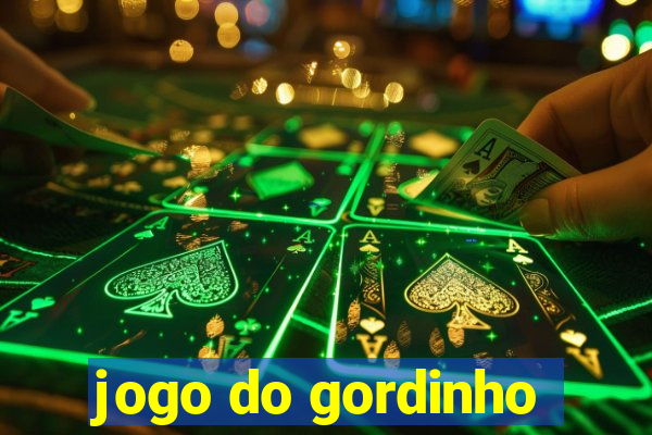 jogo do gordinho