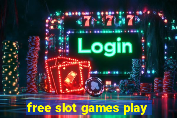 free slot games play