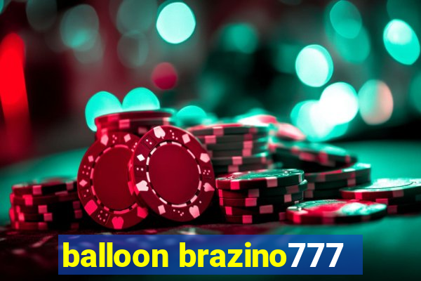 balloon brazino777