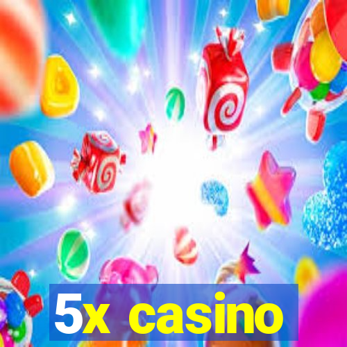 5x casino