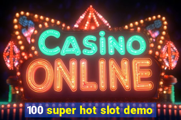 100 super hot slot demo