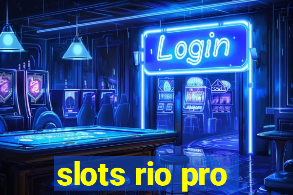 slots rio pro