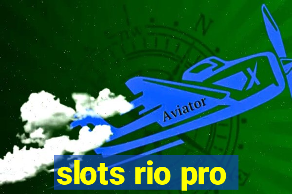 slots rio pro