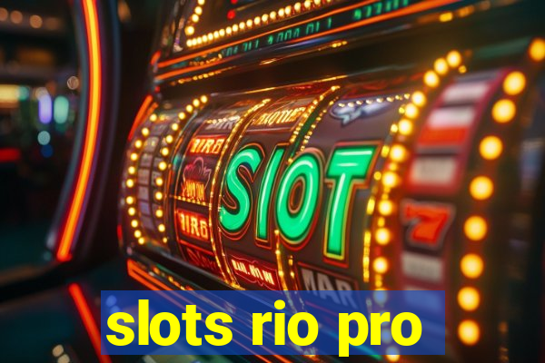 slots rio pro