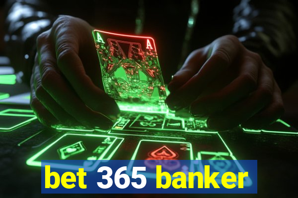 bet 365 banker