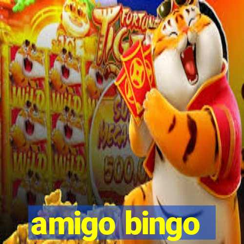 amigo bingo